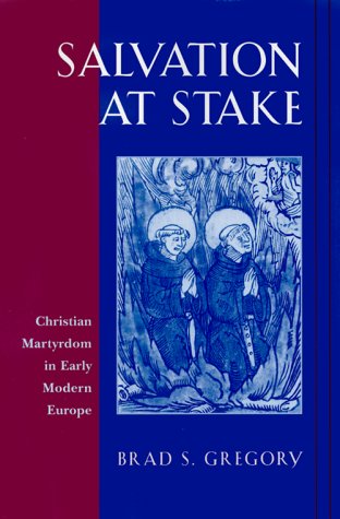 Beispielbild fr Salvation at Stake : Christian Martyrdom in Early Modern Europe zum Verkauf von Better World Books