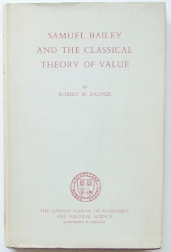 Beispielbild fr Samuel Bailey and the Classical Theory of Value zum Verkauf von Wonder Book