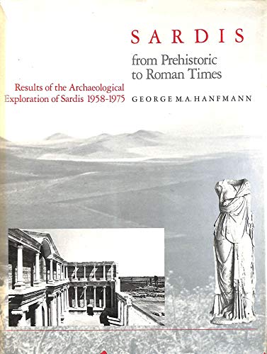 9780674789258: Sardis from Prehistoric to Roman Times: Results of the Archaeological Exploration of Sardis, 1958–1975