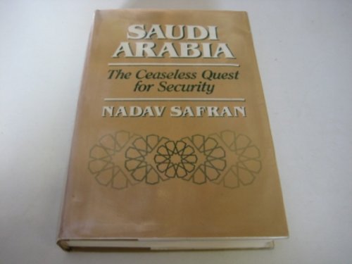 Saudi Arabia: The Ceaseless Quest for Security - Safran, Nadav