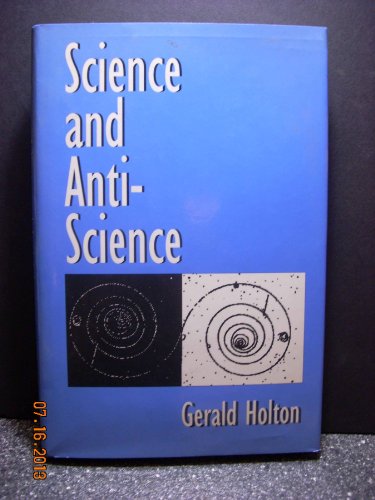 Science and Anti-Science (9780674792982) by Holton, Gerald