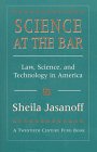 Stock image for Science at the Bar: Law, Science, and Technology in America (Twentieth Century Fund Books/Reports/Studies) for sale by ZBK Books