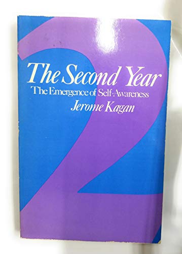 The Second Year: The Emergence of Self-Awareness - Kagan, Jerome