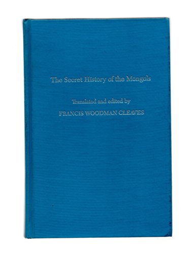 Stock image for SECRET HISTORY OF THE MONGOLS For the First Time Done into English Out of the Original Tongue andProvided with an Exegetical Commentary. Volume I (Translation) for sale by Riverow Bookshop
