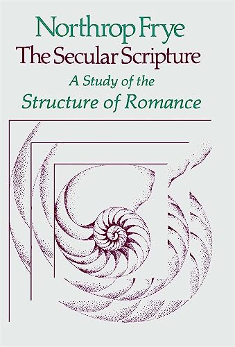 The Secular Scripture. A Study of the Structure of Romance