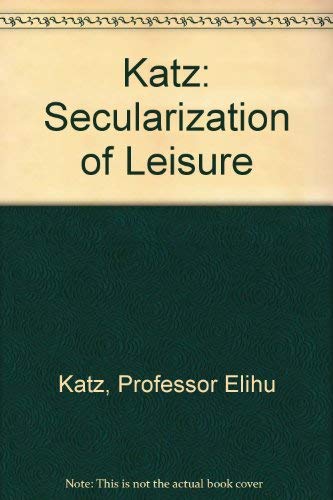 Stock image for The Secularization of Leisure: Culture and Communication in Israel for sale by Redux Books