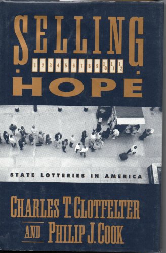 Selling Hope: State Lotteries in America (9780674800977) by Charles T. Clotfelter; Philip J. Cook