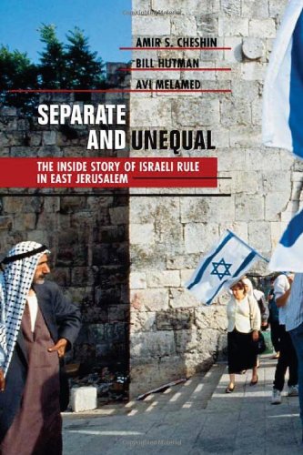 9780674801363: Separate and Unequal: The Inside Story of Israeli Rule in East Jerusalem