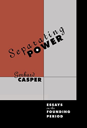 9780674801400: Separating Power: Essays on the Founding Period