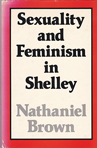 Beispielbild fr Sexuality and Feminism in Shelley zum Verkauf von Better World Books