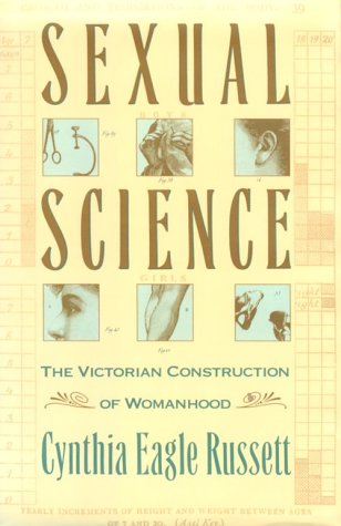 Stock image for Sexual Science : The Victorian Construction of Womanhood for sale by Better World Books