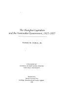 Beispielbild fr The Shanghai Capitalists and the Nationalist Government, 1927-1937. Publ. by Council on East Asian Studies Harvard Univ. 1980. zum Verkauf von Antiquariat Kai Gro