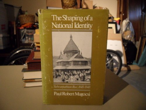 The Shaping of a National Identity: Subcarpathian Rus', 1848-1948