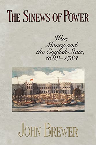 Beispielbild fr The Sinews of Power : War, Money and the English State, 1688-1783 zum Verkauf von Better World Books