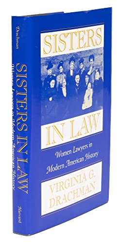Beispielbild fr Sisters in Law : Women Lawyers in Modern American History zum Verkauf von Better World Books