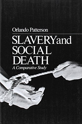 Slavery and Social Death: A Comparative Study - Patterson, Orlando