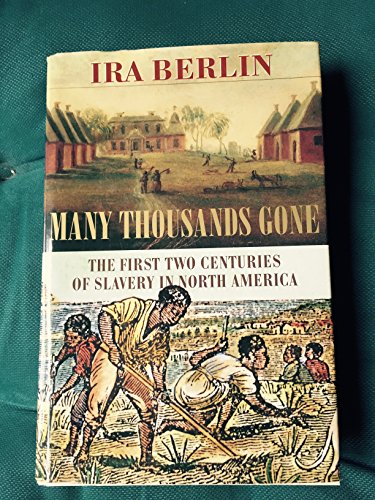 Stock image for Many Thousands Gone: The First Two Centuries of Slavery in North America for sale by Austin Goodwill 1101