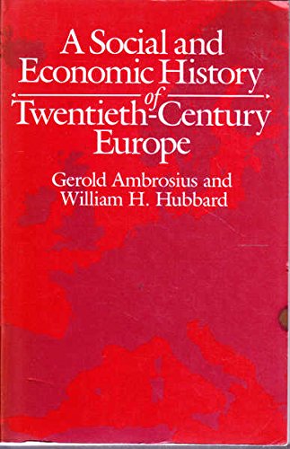 9780674813410: A Social & Economic History of Twentieth– Century Europe (Paper)