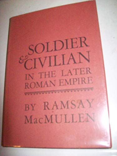 Beispielbild fr Soldier and Civilian in the Later Roman Empire. zum Verkauf von Military Books