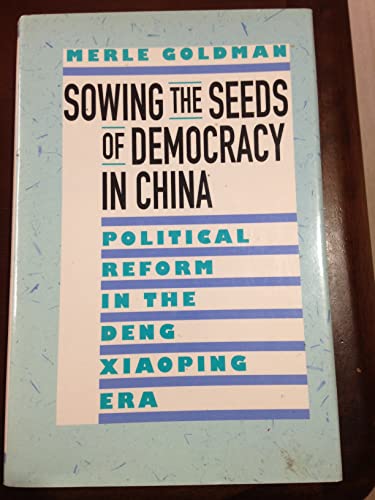 Stock image for Sowing the Seeds of Democracy in China: Political Reform in the Deng Xiaoping Era for sale by Wonder Book