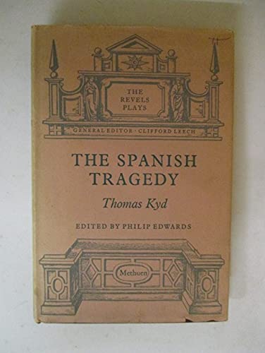 9780674831308: The Spanish Tragedy ... Edited by Philip Edwards (Revels Plays.)