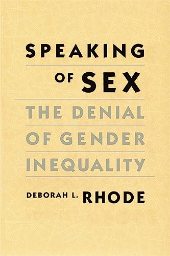 Stock image for Speaking of Sex: The Denial of Gender Inequality for sale by SecondSale