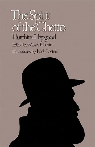 The Spirit of the Ghetto (The John Harvard Library)