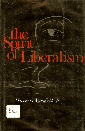 The Spirit of Liberalism (9780674833128) by Mansfield Jr., Harvey C.