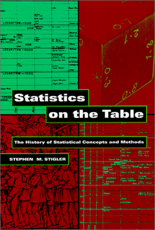 9780674836013: Statistics on the Table: The History of Statistical Concepts and Methods