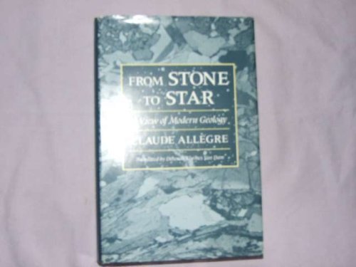 Stock image for From Stone to Star: A View of Modern Geology for sale by ThriftBooks-Dallas