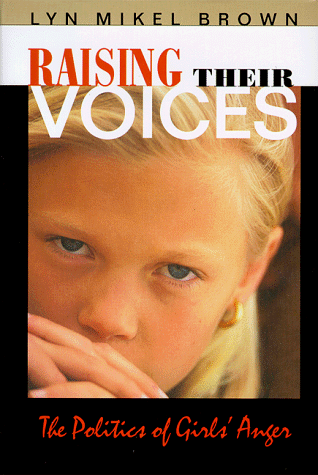 Beispielbild fr Raising Their Voices The Politics f Girls' Anger zum Verkauf von Cambridge Rare Books