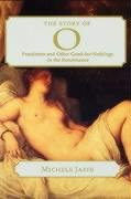 Imagen de archivo de The Story of O: Prostitutes and Other Good-for-nothings in the Renaissance (Harvard Studies in Comparative Literature): No. 45 a la venta por Devils in the Detail Ltd