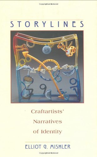 9780674839731: Storylines: Craft Artists' Narratives of Identity