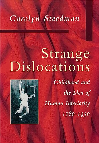 Stock image for Strange Dislocations: Childhood and the Idea of Human Interiority for sale by ThriftBooks-Atlanta