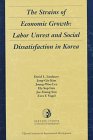 Stock image for The strains of economic growth : labor unrest and social dissatisfaction in Korea. (Harvard studies in international development). Ex-Library. for sale by Yushodo Co., Ltd.