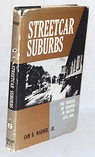 Beispielbild fr Streetcar Suburbs : The Process of Growth in Boston, 1870-1900 zum Verkauf von Better World Books