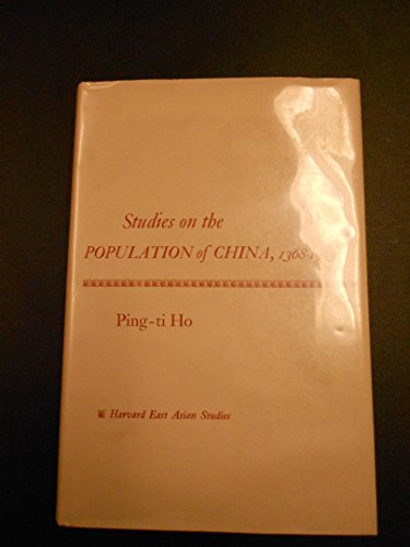 Beispielbild fr Studies on the Population of China, 1368-1953 (Harvard East Asian) [Hardcover] Ho, Ping-ti zum Verkauf von GridFreed