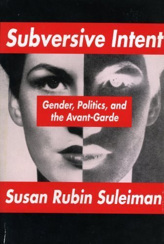 Beispielbild fr Subversive Intent : Gender, Politics, and the Avant-Garde zum Verkauf von Better World Books