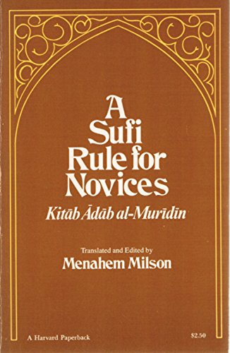 9780674854031: A Sufi Rule for Novices: A Translation of the Kitab Adab Al-Muridin (Harvard Middle Eastern Studies ; 17)