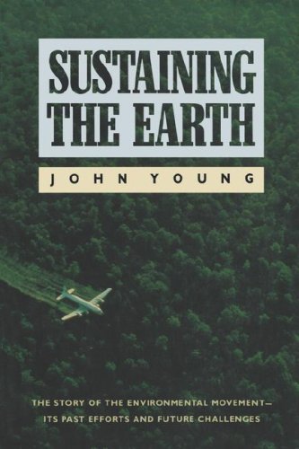 Stock image for Sustaining the Earth: The Story of the Environmental Movement?Its Past Efforts and Future Challenges for sale by Wonder Book