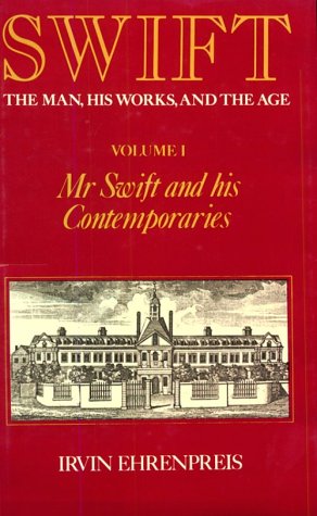 Imagen de archivo de Swift : The Man, His Works, and the Age: Mr. Swift and His Contemporaries a la venta por Better World Books