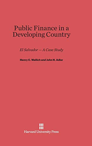 Imagen de archivo de Public Finance in a Developing Country: El Salvador ? A Case Study a la venta por Lucky's Textbooks