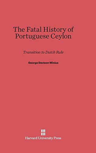 Beispielbild fr The Fatal History of Portuguese Ceylon: Transition to Dutch Rule zum Verkauf von Lucky's Textbooks