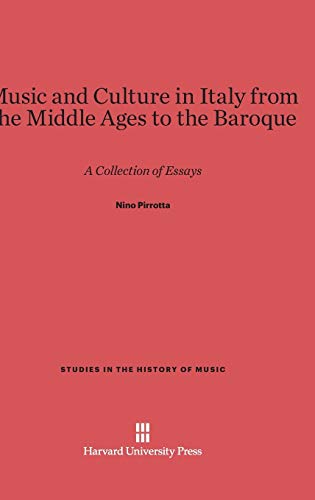9780674863613: Music and Culture in Italy from the Middle Ages to the Baroque: A Collection of Essays: 1 (Studies in the History of Music)