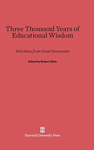 9780674864337: Three Thousand Years of Educational Wisdom: Selections from Great Documents
