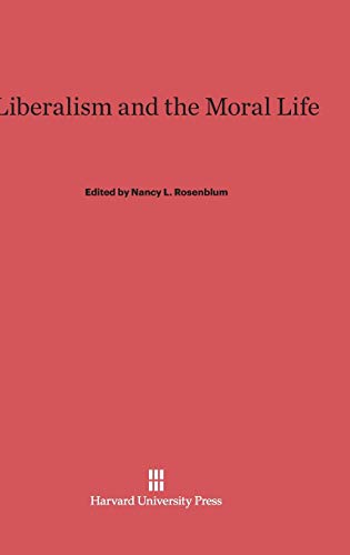 9780674864436: Liberalism and the Moral Life