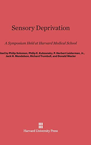 Imagen de archivo de Sensory Deprivation: A Symposium Held at Harvard Medical School a la venta por California Books