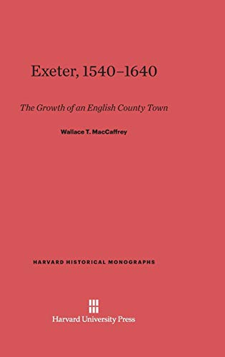 Stock image for Exeter, 1540-1640 (Harvard Historical Monographs) for sale by Lucky's Textbooks