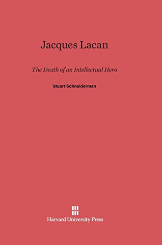 9780674865754: Jacques Lacan: The Death of an Intellectual Hero