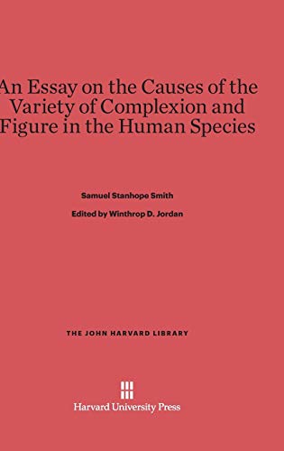 Imagen de archivo de An Essay on the Causes of the Variety of Complexion and Figure in the Human Species (The John Harvard Library, 78) a la venta por Lucky's Textbooks